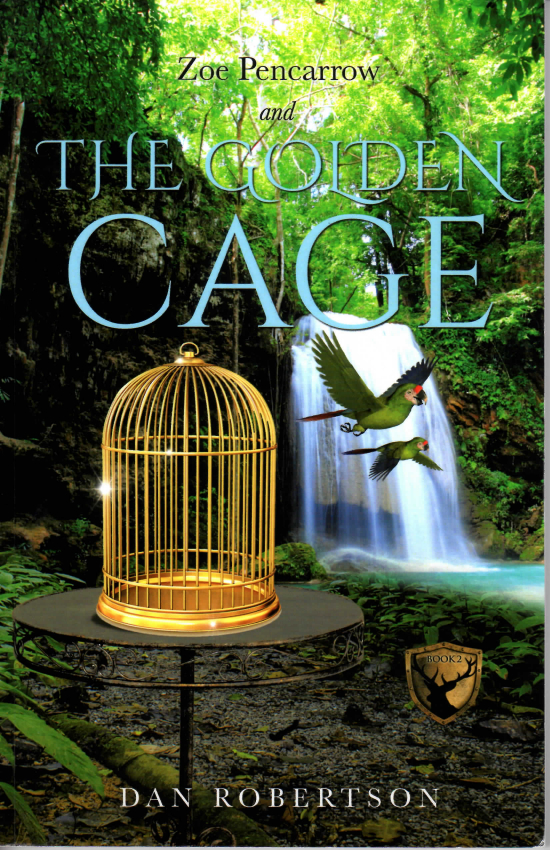 Zoe Pencarrow and The Golden Cage by Dan Robertson